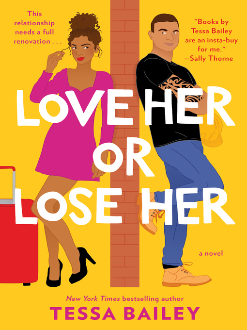 Title details for Love Her or Lose Her by Tessa Bailey - Available